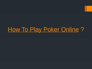 How To Play Online Poker Tournament MTT With Large Fields.pptx
